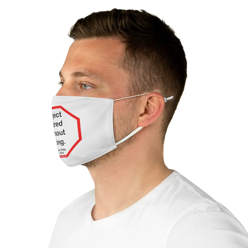 Reject hatred without hating.  -  Mary Baker Eddy  1821 - 1910 - B4Uspeak Make a Statement Fabric Face Mask wht