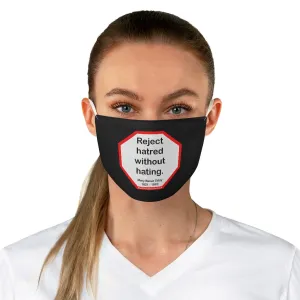 Reject hatred without hating.  -  Mary Baker Eddy  1821 - 1910 - B4Uspeak Make a Statement Fabric Face Mask